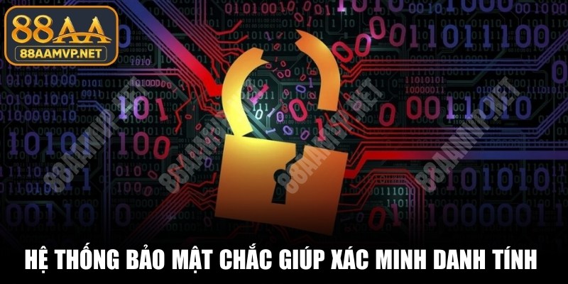 Hệ thống bảo mật vững chắc giúp xác minh danh tính chính chủ