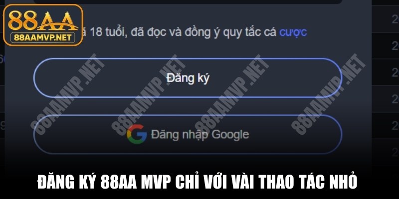 Đăng ký 88AA MVP chỉ với vài thao tác nhỏ để cá cược an toàn