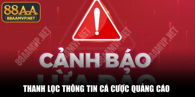 Thanh lọc thông tin cá cược quảng cáo để tránh rủi ro phát sinh