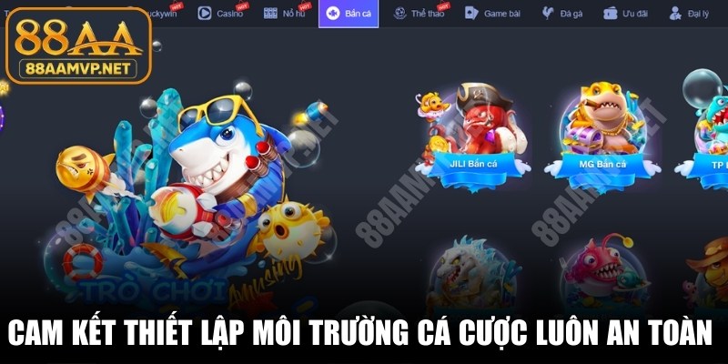 Cam kết thiết lập môi trường cá cược luôn an toàn tuyệt đối