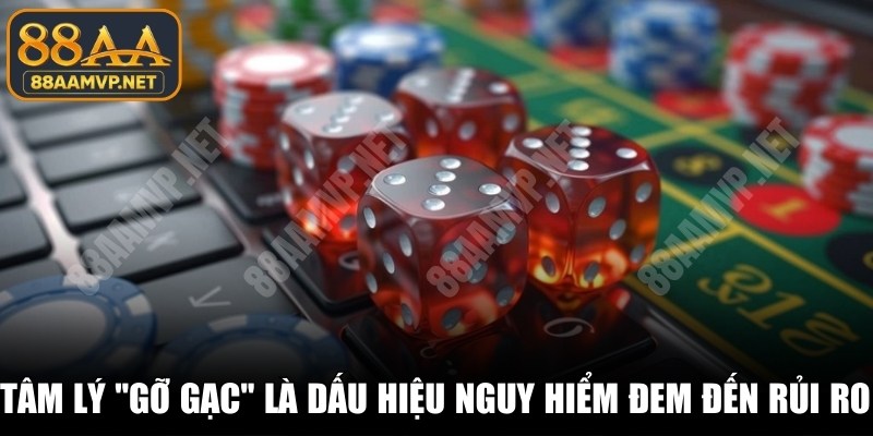 Tâm lý "gỡ gạc" là dấu hiệu nguy hiểm đem đến rủi ro thua cuộc