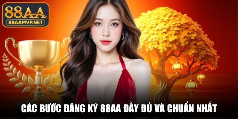 Các bước đăng ký 88AA đầy đủ và chuẩn nhất