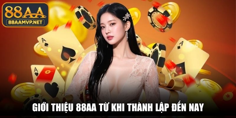 Giới thiệu 88AA từ khi thành lập đến nay