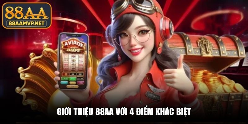 Giới thiệu 88AA với 4 điểm khác biệt