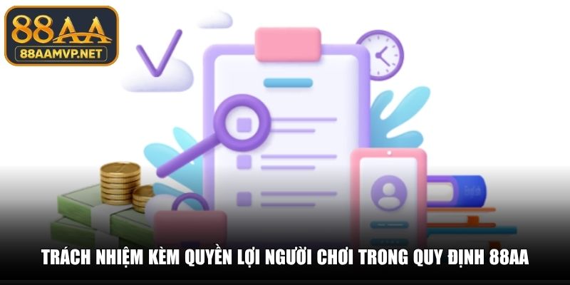 Trách nhiệm kèm quyền lợi người chơi trong quy định 88AA